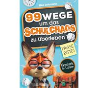 Pause bitte! 99 Wege, um das Schulchaos zu überleben: Das Anti-Stress-Buch für Lehrer - humorvolle Überlebenstipps für den täglichen Lehrerwahnsinn. Lustiges Geschenk für Lehrer