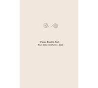 Pause. Breathe. Feel. Your daily mindfulness book