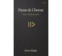 Pause & Choose: Live Deliberately: 1