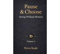 Pause & Choose: Seeing Without Memory: 3