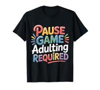 Pause Game Adulting Required Luchas de Jugador |- Camiseta