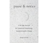 Pause & Notice: A 30-Day Journal for Emotional Awareness, Calm, and Conscious Choice