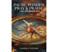 Pause, Ponder, Pray & Praise: A daily faith adventure guide