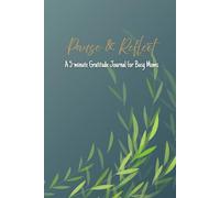 Pause & Reflect: A Gratitude and Self-Care Journal for Busy Moms