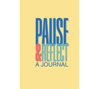 PAUSE & REFLECT: a journal