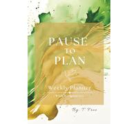 Pause to Plan ~ Green, Gold & Growing: (Planner with weekly scriptures) (T. Free Planners)