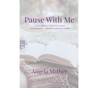 Pause With Me: A Guided Workbook To Help You Navigate Perimenopause Naturally