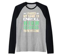 Paused My Game To Inscribir High School Funny Freshman Present Camiseta Manga Raglan