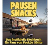 Pausesnacks: Das inoffizielle Kochbuch für Fans von Fack ju Göhte