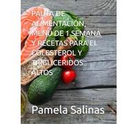 PAUTA DE ALIMENTACIÓN, MENÚ DE 1 SEMANA Y RECETAS PARA EL COLESTEROL Y TRIGLICERIDOS ALTOS