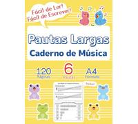 Pautas Largas Caderno de Música: O Primeiro Papel Pautado Perfeito para Crianças e Iniciantes | 120 Páginas, 6 Pautas, A4 | Capa Amarela | BÔNUS Guia ... de Música (Clave & Pauta: Cadernos de Música)