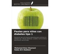 Pautas para niños con diabetes tipo 1: Evaluación de la formación educativa para controlar la diabetes tipo 1 Pautas dietéticas, cuidados nutricionales y planificación de comidas