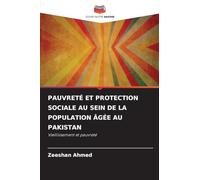 Pauvreté Et Protection Sociale Au Sein de la Population Âgée Au Pakistan