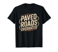 Paved Roads Overrated Country Humor Rural Lifestyle Orgullo Camiseta