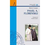 Pavel A. Florenskij: I Due Mondi Dell'Icona Fra Prospettiva Rovesciata E Metafisica Concreta (Trópos profili)
