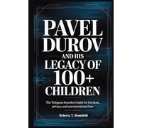 Pavel Durov and His Legacy of 100+ Children: The Telegram Founder’s Battle for Freedom, Privacy, and Unconventional Love