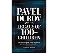 Pavel Durov and His Legacy of 100+ Children: The Telegram Founder’s Battle for Freedom, Privacy, and Unconventional Love