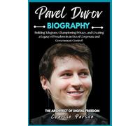 PAVEL DUROV BIOGRAPHY: Building Telegram, Championing Privacy, and Creating a Legacy of Freedom in an Era of Corporate and Government Control