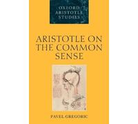 Pavel Gregoric Aristotle on the Common Sense (Tapa blanda)
