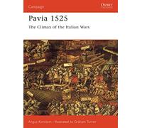 Pavia 1525: The Climax of the Italian Wars: No. 44 (Campaign)