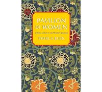 Pavilion of Women: A Novel of Live in the Woman's Quarters