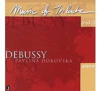 Pavlina Dokovska - Music to Tribute: Debussy Vol. 2