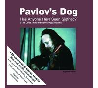 Pavlov S Dog - Has Anyone Here Seen Siegfried