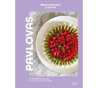 Pavlovas: 40 recettes craquantes et leurs techniques infaillibles