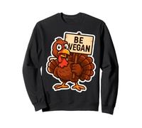 Pavo con Signo Be Vegan Funny Thanksgiving Veganism Joke Sudadera