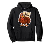 Pavo con Signo Be Vegan Funny Thanksgiving Veganism Joke Sudadera con Capucha