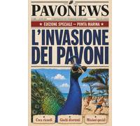 PAVONEWS: Crea ricordi, giochi, quiz, curiosità e divertimento per vivere insieme l'invasione dei pavoni a Punta Marina