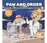 Paw And Order: Simple & Fun Animal Detective Activities Coloring Book