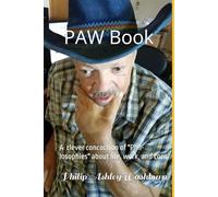 PAW Book - Philip Ashley Washburn: A clever concoction of "Phil-losophies" about life, work, and corn