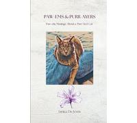 Paw-ems & Purr-ayers: Paw-etic Musings About a Purr-fect Cat