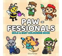 Paw-fessionals: Cute Animal Jobs Colouring Book Bold & Easy Designs for Relaxation | Simple Cosy Career-Themed Coloring Pages for Adults, Kids & Beginners (Bold and easy colouring books)