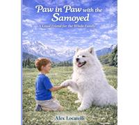 Paw in Paw with the Samoyed: A Loyal Friend for the Whole Family