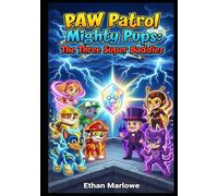 PAW Patrol Mighty Pups: The Three Super Baddies