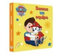 Paw Patrol - Patrulla Canina. Libro De Cartón - Somos Un Equipo