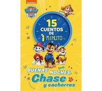 Paw Patrol | Patrulla Canina. Recopilatorio de cuentos - 15 cuentos de 1 minuto. Buenas noches, Chase y cachorros (Nickelodeon)