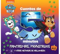 Paw Patrol | Patrulla Canina. Recopilatorio de cuentos - Cuentos de 5 minutos. Fantasmas, monstruos y otras historias de Halloween (Nickelodeon)