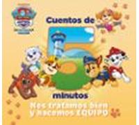 Paw Patrol | Patrulla Canina. Recopilatorio De Cuentos - Cuentos De 5 Minutos. Nos Tratamos Bien Y Hacemos Equipo
