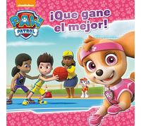 ¡que Gane El Mejor! (paw Patrol - Patrulla Canina. Primeras Lecturas)