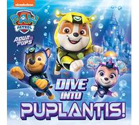 PAW Patrol Picture Book - Dive into Puplantis!: Action-packed Aqua Pups story book from the hit children’s Nickelodeon show