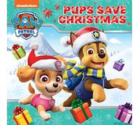 PAW Patrol Picture Book - Pups Save Christmas: A festive illustrated adventure story book for children aged 2, 3, 4, 5 based on the Nickelodeon TV Series, featuring special guest Santa!