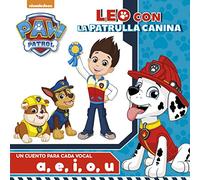 Paw Patrol. Un cuento para cada vocal: a, e, i ,o ,u (Leo con la Patrulla Canina)