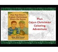 Paw Paw Peter’s Cajun Christmas Down the Bayou Told by Maw Maw Hazel