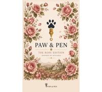 Paw & Pen: The Rose Edition - A Modern Commonplace NoteBook: Inspired by Bulgaria • A beautiful place for everything worth keeping (The Paw & Pen Botanical Series)