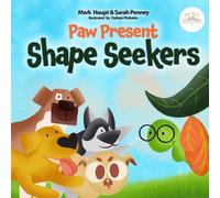 Paw Present: Shape Seekers: A mindful bedtime story and meditation to help kids discover love, strength, harmony, and stability through shapes.