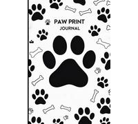 Paw Print Journal: A Practical and Playful notebook for Dog Owners | 6*9 in,120 pages