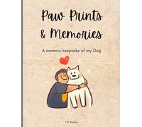Paw Prints & Memories: A memory keepsake of my Dog